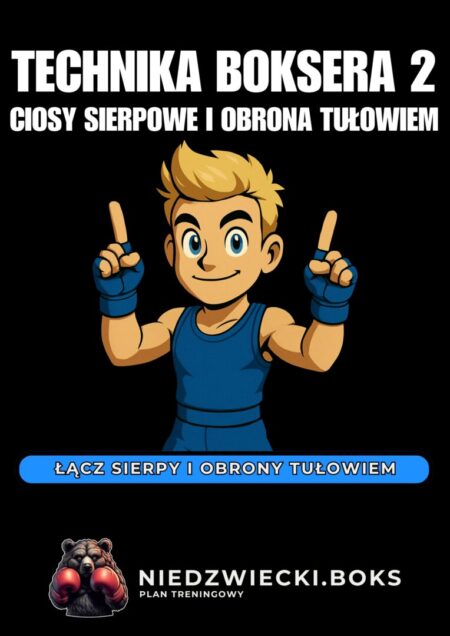 Technika Boksera Etap 2 – średniozaawansowany trening bokserski plan treningowy boks
